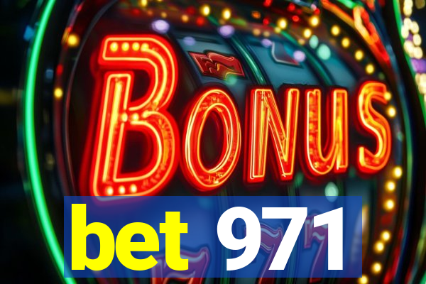 bet 971